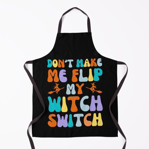 Item preview, Dont Make Me Flip My Witch Switch - Halloween Costumes 2022 designed and sold by chetan786.