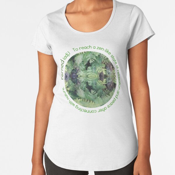 Get Ferned Premium Scoop T-Shirt