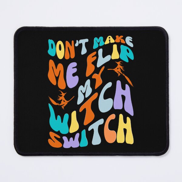 Item preview, Dont Make Me Flip My Witch Switch - Halloween Costumes 2022 designed and sold by chetan786.