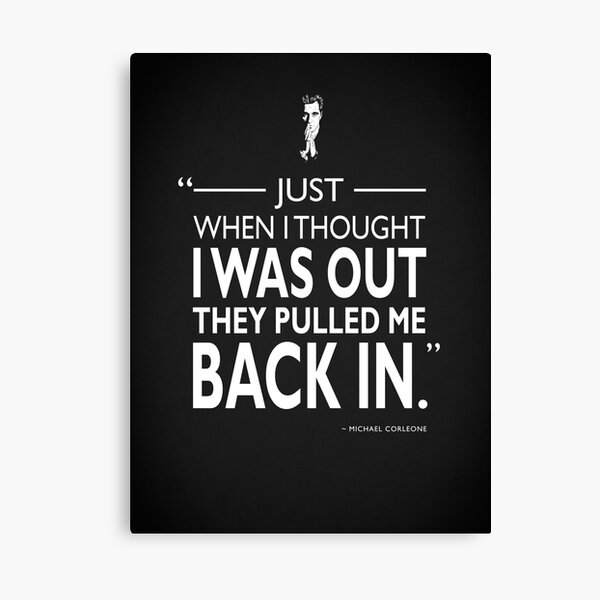 "They Pulled Me Back In" Canvas Print for Sale by rogue-design | Redbubble