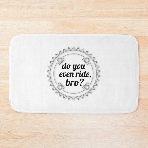 Item preview, Do You Even Ride, Bro   designed and sold by IsabelNewton.