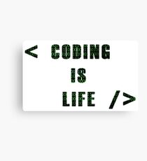 Coding Is Life Canvas Print