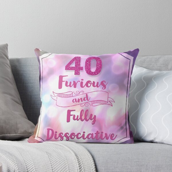 Item preview, 40 Furious and Fully Dissociative  designed and sold by R34LF4K34RT.