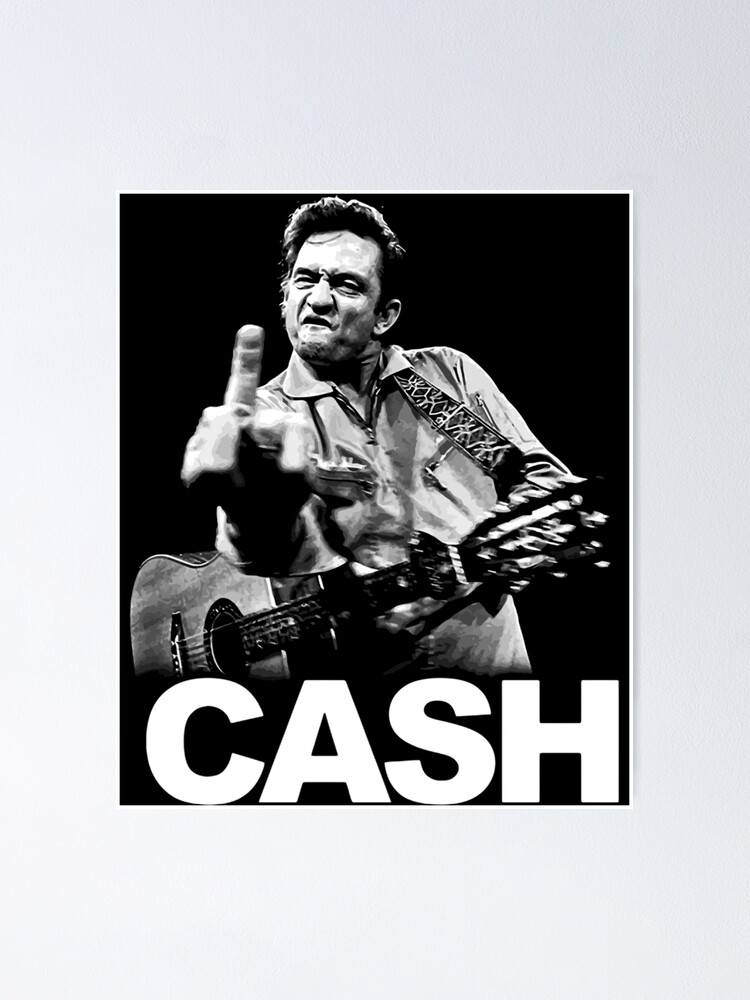 "Johnny Cash With HIs Guitar and Middle Finger" Poster for Sale by