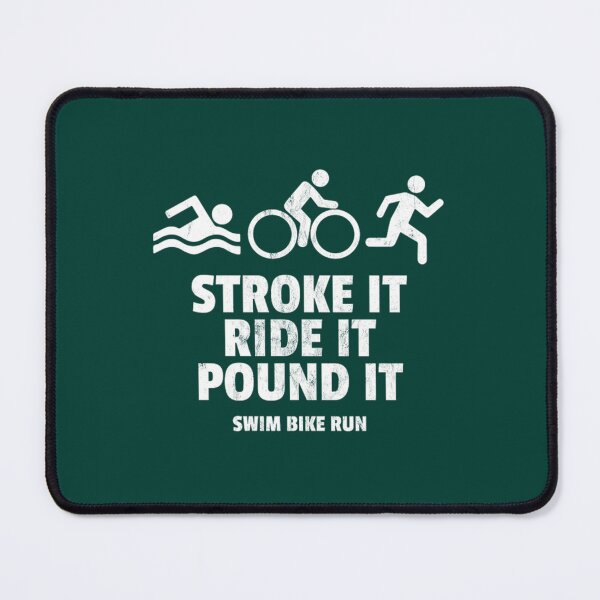 Item preview, stroke it ride it pound it funny triathlon designed and sold by BernardDuncan.
