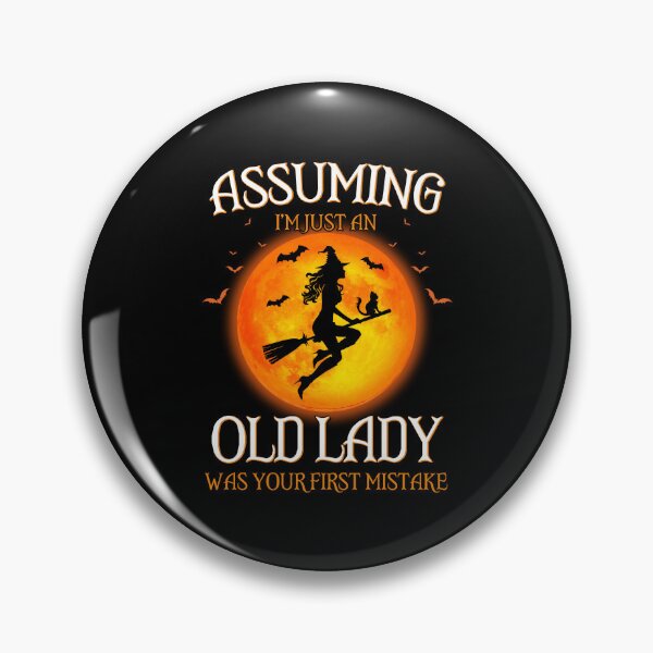 Item preview, Assuming I'm Just An Old Lady Was Your First Mistake halloween witch vintage broomstick funny designed and sold by elizabethdawnn.