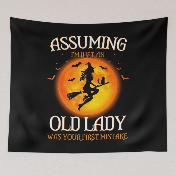 Item preview, Assuming I'm Just An Old Lady Was Your First Mistake halloween witch vintage broomstick funny designed and sold by elizabethdawnn.