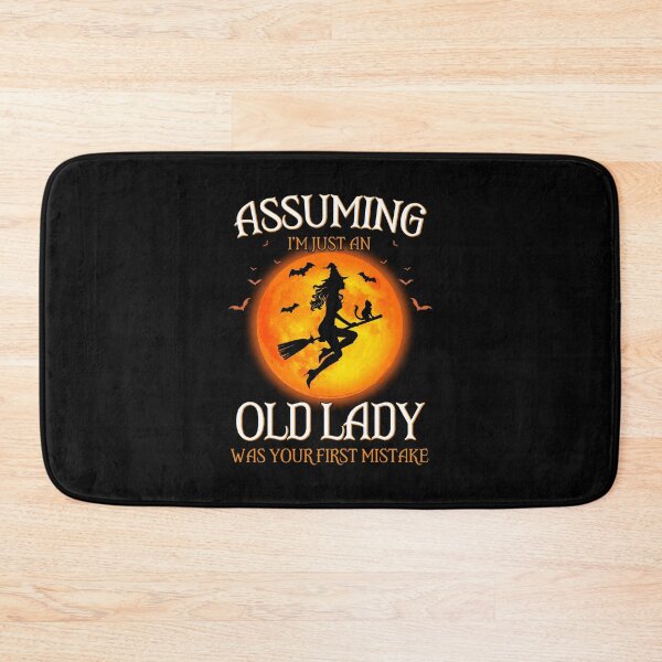 Item preview, Assuming I'm Just An Old Lady Was Your First Mistake halloween witch vintage broomstick funny designed and sold by elizabethdawnn.