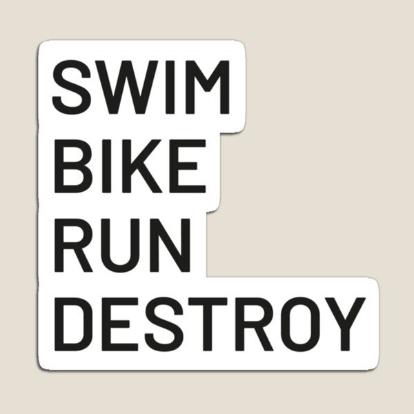 Item preview, Swim Bike Run Destroy   designed and sold by BernardDuncan.