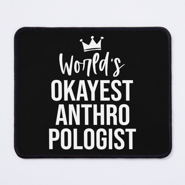 Item preview, World's Okayest Anthropologist: Funny Anthropology Gift designed and sold by Adexyl.
