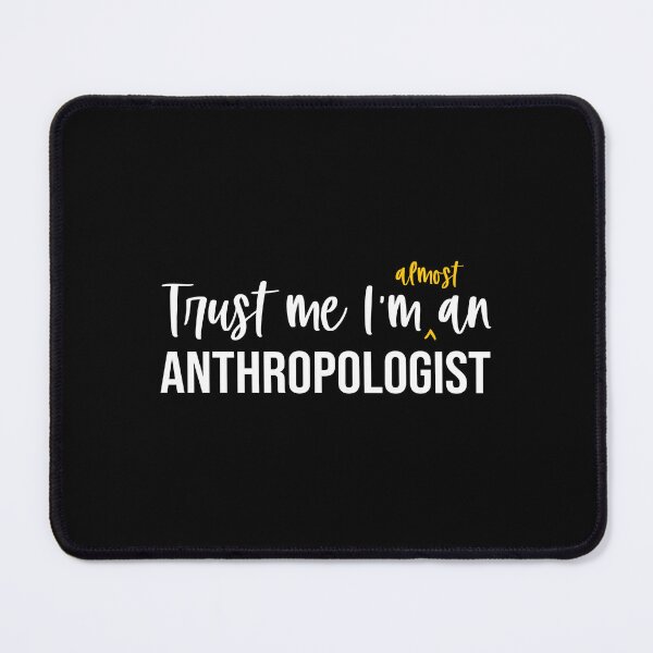 Item preview, Trust Me I'm Almost An Anthropologist: Funny Anthropology Student Gift designed and sold by Adexyl.