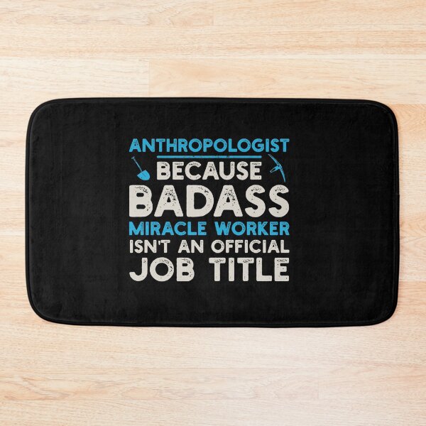 Item preview, Anthropologist Because Badass Miracle Worker Isn't An Official Job Title: Funny Anthropology Gift designed and sold by Adexyl.