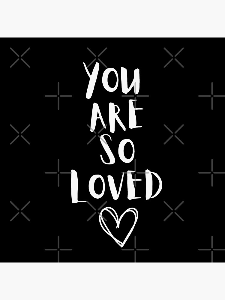 "YOU ARE SO LOVED" Poster for Sale by artandsticker Redbubble