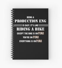 BEING A PRODUCTION ENG Spiral Notebook