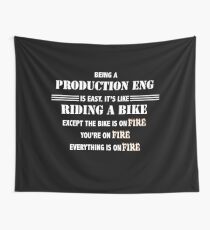 BEING A PRODUCTION ENG Wall Tapestry