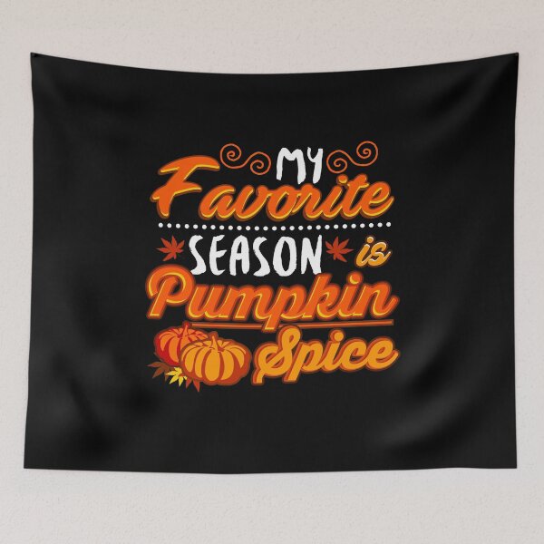 Item preview, My favorite season Pumpkin Spice designed and sold by Captain Mood.