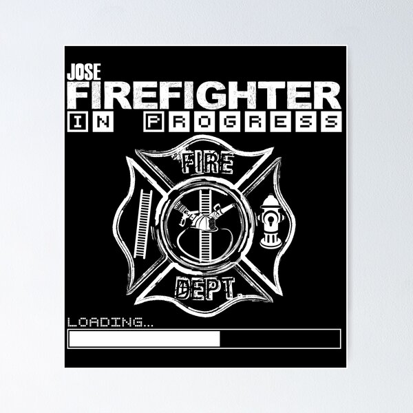 Item preview, Jose | FIREFIGHTER in Progress | Future Firefighter designed and sold by Loving-school.