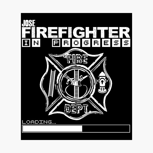 Item preview, Jose | FIREFIGHTER in Progress | Future Firefighter designed and sold by Loving-school.