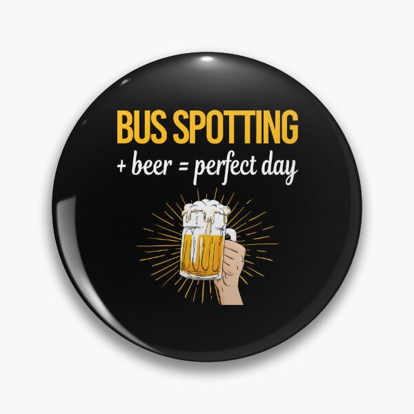 Item preview, Beer Perfect Day Bus Spotting Spotter designed and sold by WigglesDailey.