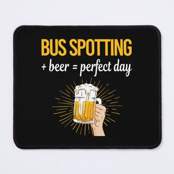 Item preview, Beer Perfect Day Bus Spotting Spotter designed and sold by WigglesDailey.