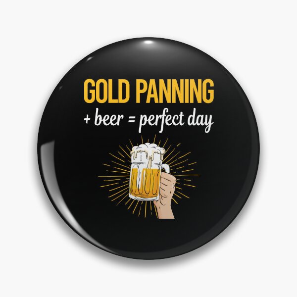 Item preview, Beer Perfect Day Gold Panning Panner designed and sold by WigglesDailey.