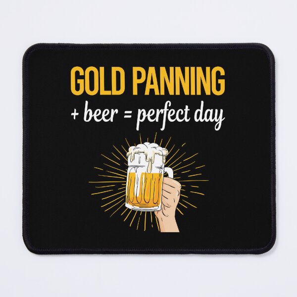Item preview, Beer Perfect Day Gold Panning Panner designed and sold by WigglesDailey.
