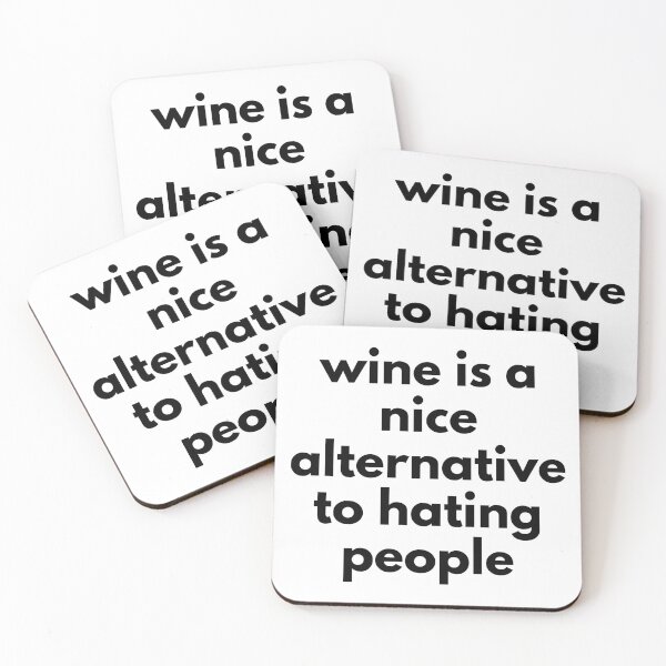 Item preview, Wine Is A Nice Alternative To Hating People. Funny Wine Lover Quote. designed and sold by That Cheeky Tee.