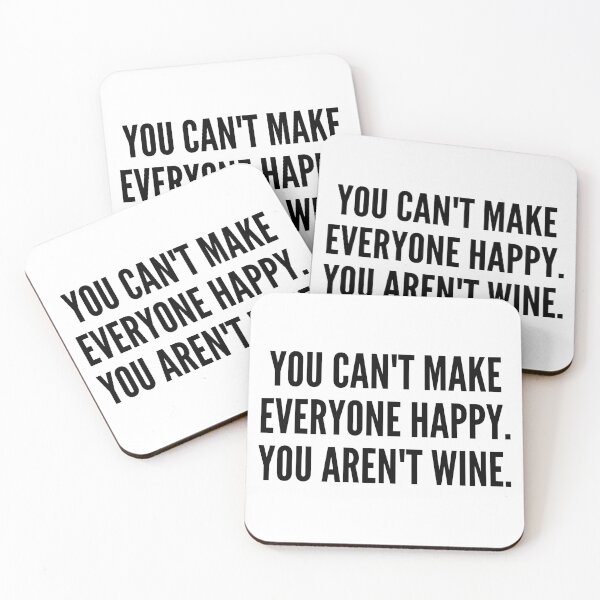 Item preview, You Can't Make Everyone Happy. You Aren't Wine. Funny Wine Lover Quote. designed and sold by That Cheeky Tee.