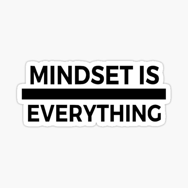 Mindset is everything Sticker
