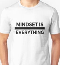 Mindset is everything Unisex T-Shirt