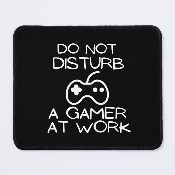 Item preview, Do not disturb a gamer at work designed and sold by mksjr.
