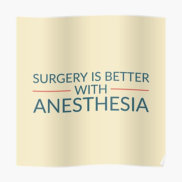 "Surgery and anesthesia Funny Anesthetist Quote" Poster for Sale by