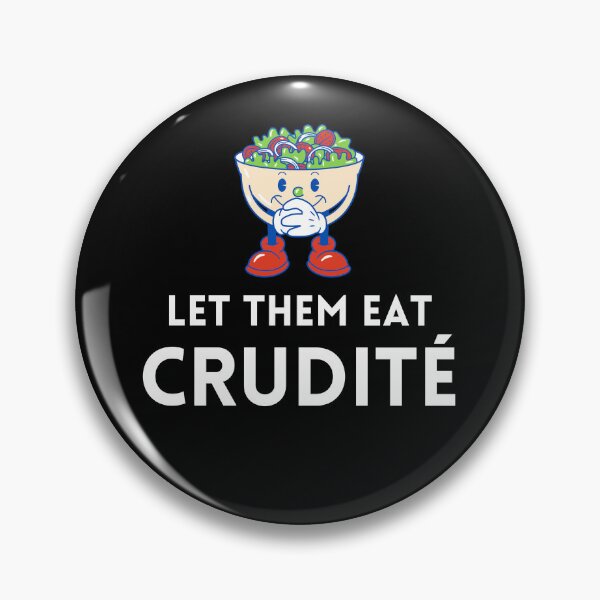 Item preview, Let Them Eat Crudite Meme Graphic | PA Senate | Political Humor designed and sold by KonnichiwaStore.