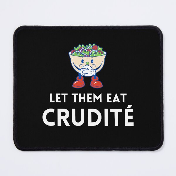 Item preview, Let Them Eat Crudite Meme Graphic | PA Senate | Political Humor designed and sold by KonnichiwaStore.