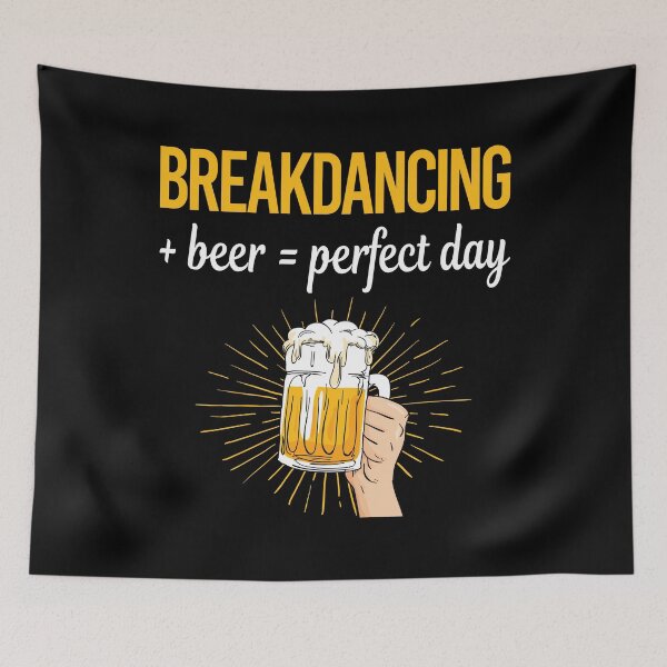 Item preview, Beer Perfect Day Breakdancing Breakdance Breakdancer Break Dance designed and sold by WigglesDailey.