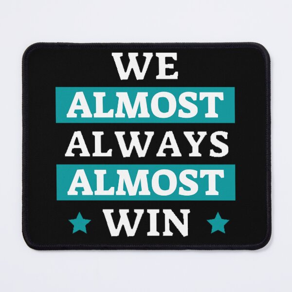 Item preview, We Almost Always Almost Win designed and sold by beer Sheva.
