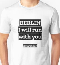 Berlin I want to run with you - marathon Unisex T-Shirt