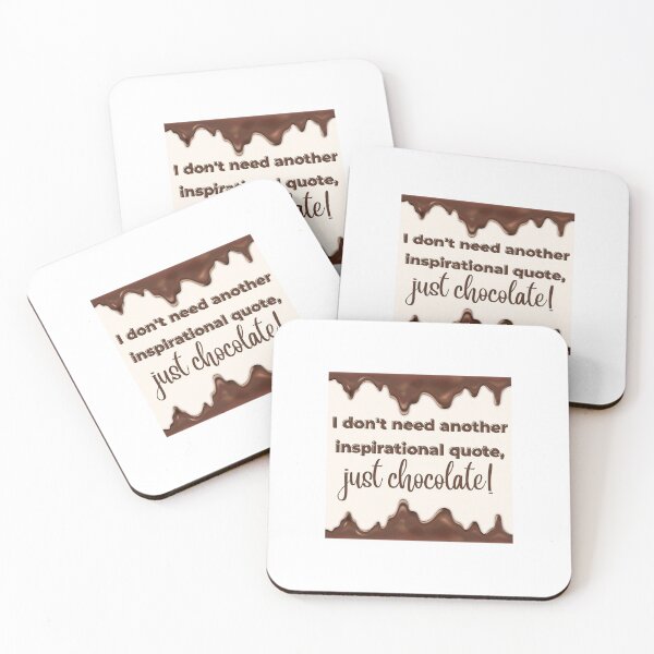 Item preview, I don't need another inspirational quote, just chocolate! designed and sold by Twin2too.