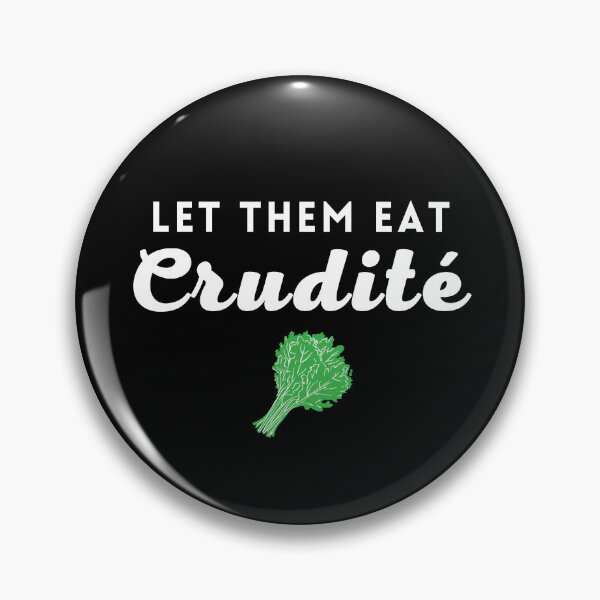 Item preview, Let Them Eat Crudite Meme Text | PA Senate | Political Humor designed and sold by KonnichiwaStore.