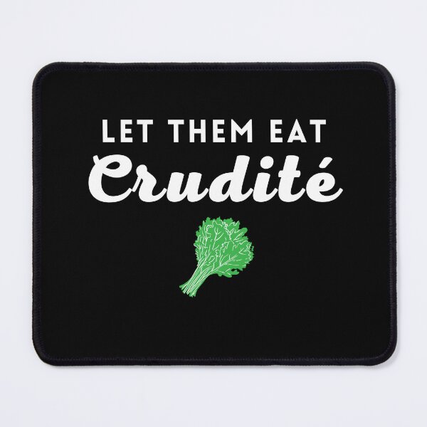Item preview, Let Them Eat Crudite Meme Text | PA Senate | Political Humor designed and sold by KonnichiwaStore.