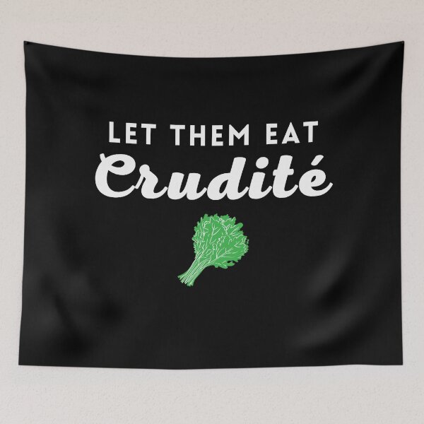 Item preview, Let Them Eat Crudite Meme Text | PA Senate | Political Humor designed and sold by KonnichiwaStore.