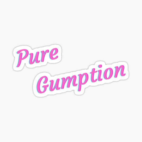 Item preview, Pure Gumption designed and sold by Sus-Snail-Co.