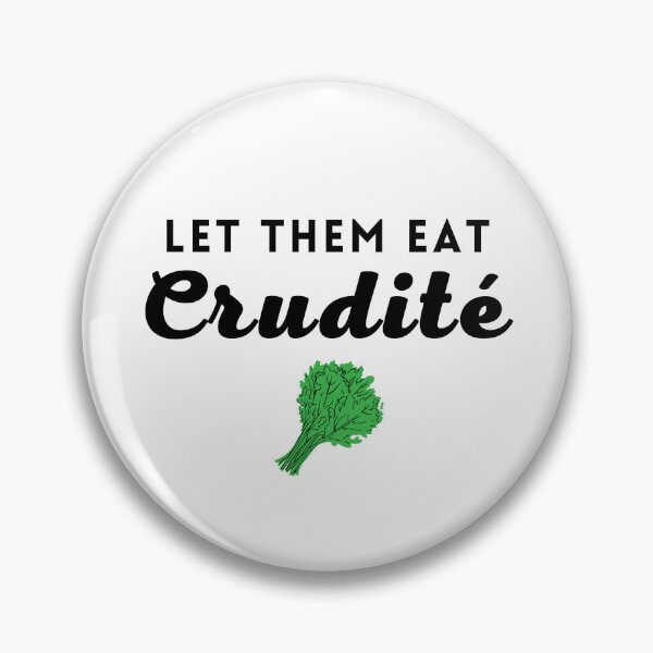 Item preview, Let Them Eat Crudite Meme Text | PA Senate | Political Humor designed and sold by KonnichiwaStore.