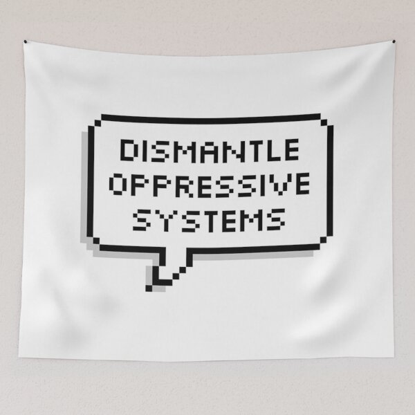 Item preview, Dismantle Oppressive Systems designed and sold by MadEDesigns.
