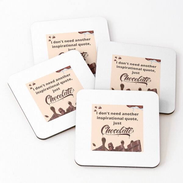 Item preview, I don't need another inspirational quote, just chocolate! designed and sold by Twin2too.