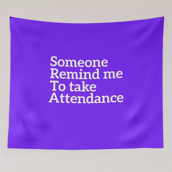 Item preview,  someone remind me to take attendance designed and sold by niamaes.