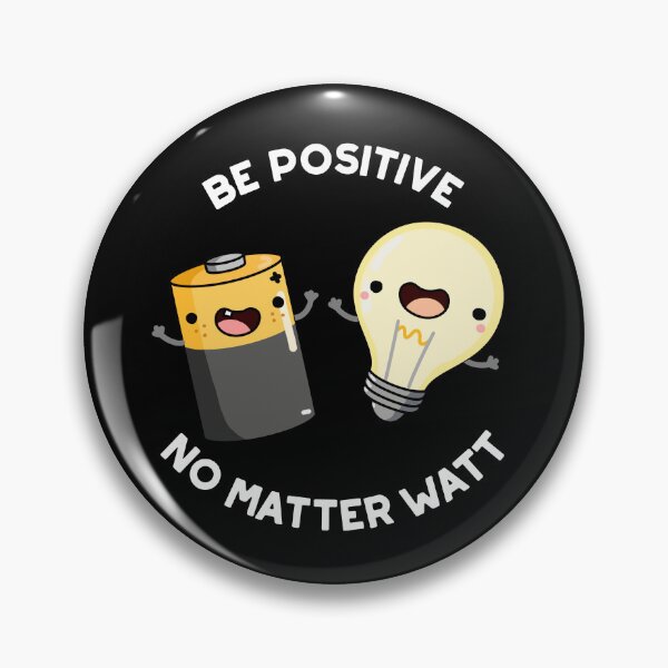 Item preview, Be Positive No Matter Watt Positive Science Puns (Dark BG) designed and sold by punnybone.