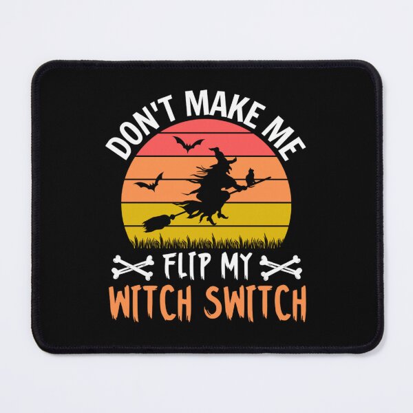 Item preview, Dont Make Me Flip My Witch Switch - Halloween Costumes 2022 designed and sold by chetan786.