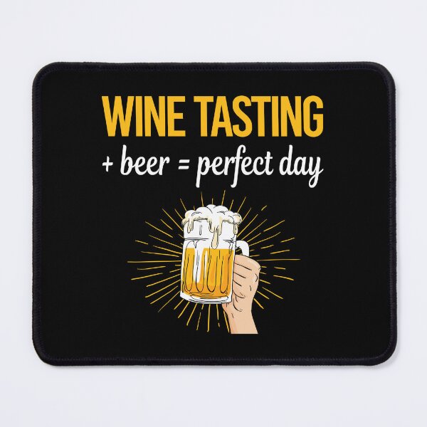 Item preview, Beer Perfect Day Wine Tasting designed and sold by WigglesDailey.