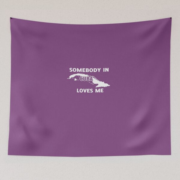 Item preview, Somebody In Cuba Loves Me designed and sold by AlwaysAwesome.